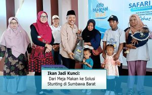Ikan Jadi Kunci: Dari Meja Makan ke Solusi Stunting di KSB Ikan Jadi Kunci: Dari Meja Makan ke Solusi Stunting di KSB