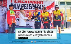 Api Obor Porprov XII NTB Tiba di KSB, Wabup: Kobarkan Semangat Raih Prestasi